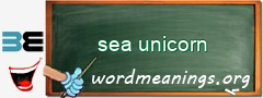WordMeaning blackboard for sea unicorn